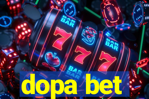 dopa bet